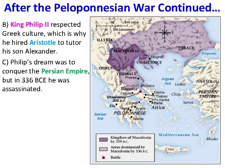 After the Peloponnesian War Continued… B) King Philip II respected Greek culture, which is