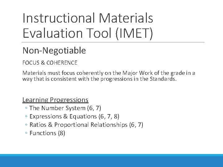 Instructional Materials Evaluation Tool (IMET) Non-Negotiable FOCUS & COHERENCE Materials must focus coherently on