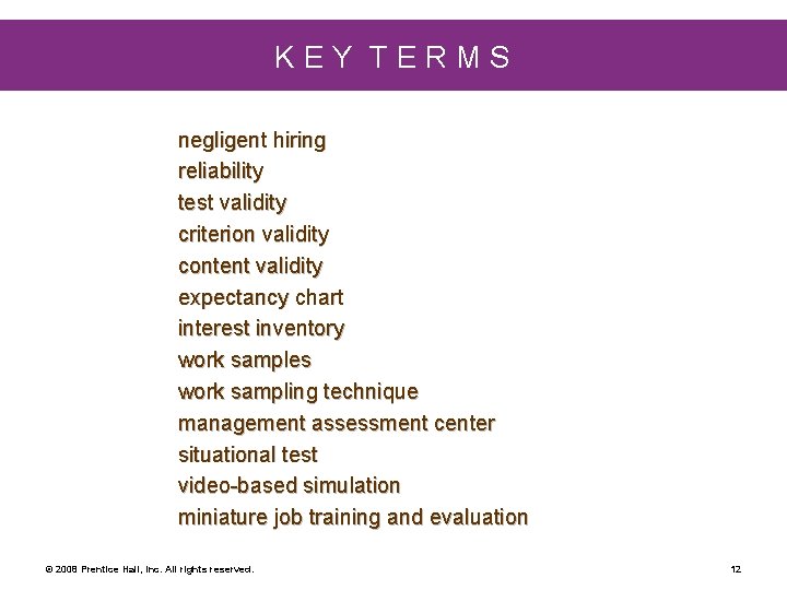 KEY TERMS negligent hiring reliability test validity criterion validity content validity expectancy chart interest