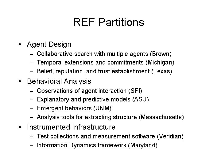 REF Partitions • Agent Design – Collaborative search with multiple agents (Brown) – Temporal