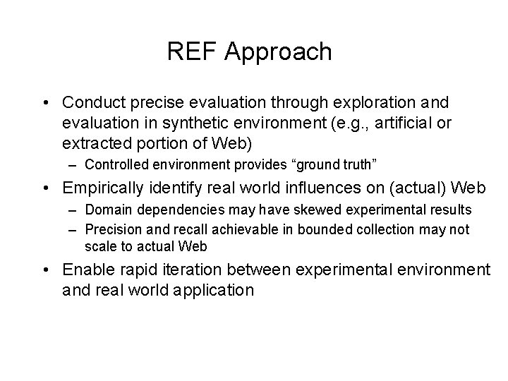 REF Approach • Conduct precise evaluation through exploration and evaluation in synthetic environment (e.