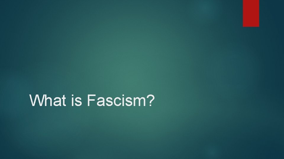 What is Fascism? 