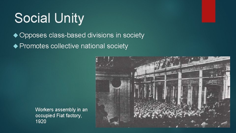 Social Unity Opposes Promotes class-based divisions in society collective national society Workers assembly in