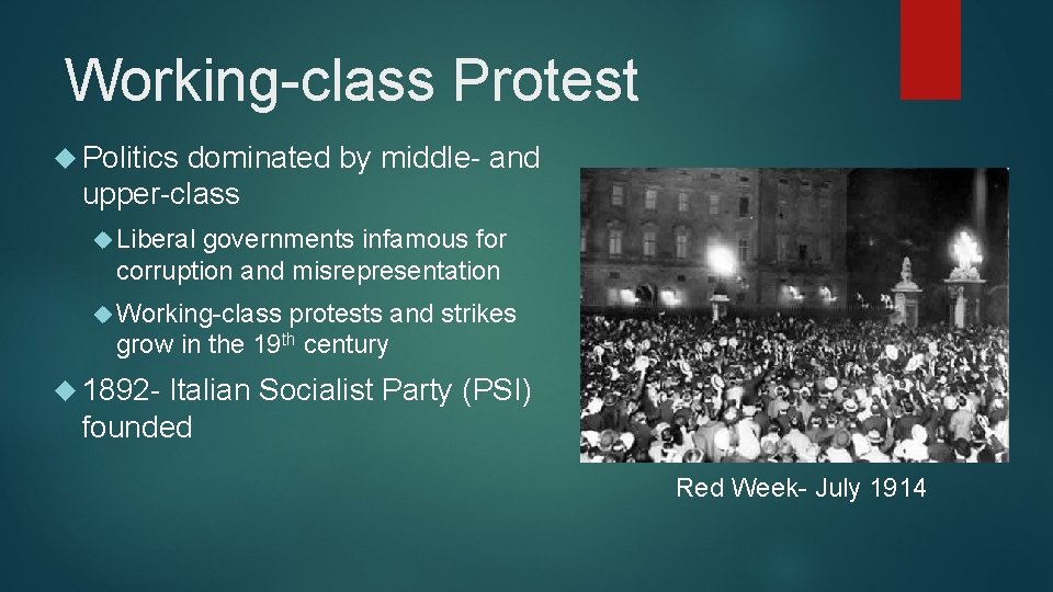 Working-class Protest Politics dominated by middle- and upper-class Liberal governments infamous for corruption and