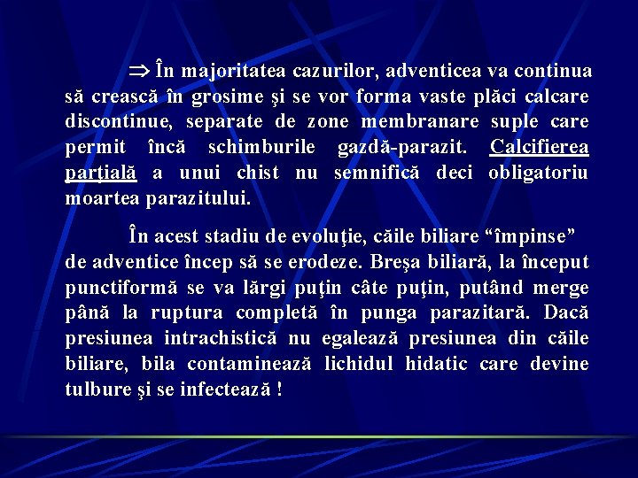 În majoritatea cazurilor, adventicea va continua să crească în grosime şi se vor În majoritatea cazurilor, adventicea va continua să crească în grosime şi se vor