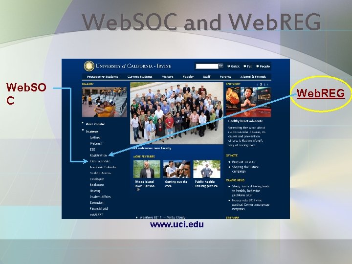 Web. SOC and Web. REG Web. SO C Web. REG www. uci. edu 