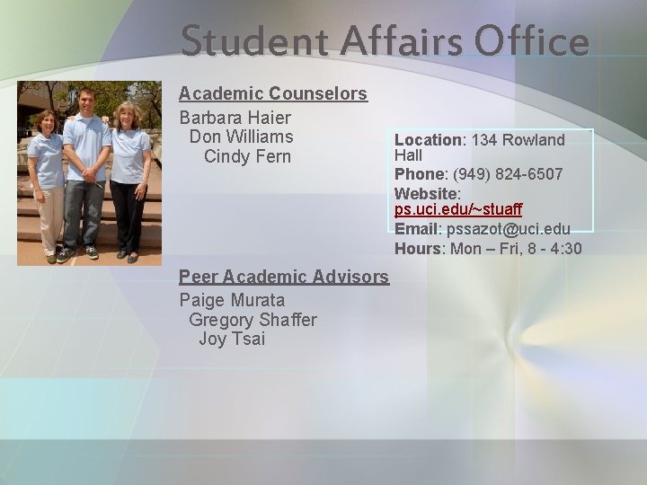 Student Affairs Office Academic Counselors Barbara Haier Don Williams Cindy Fern Peer Academic Advisors