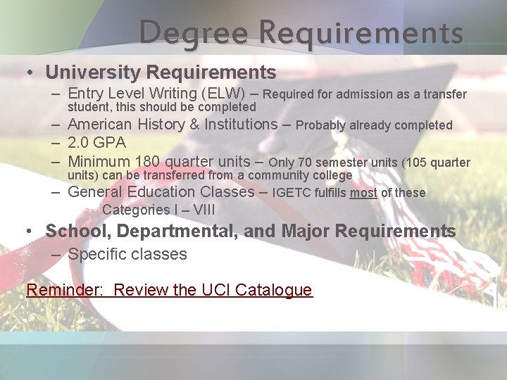 Degree Requirements • University Requirements – Entry Level Writing (ELW) – Required for admission