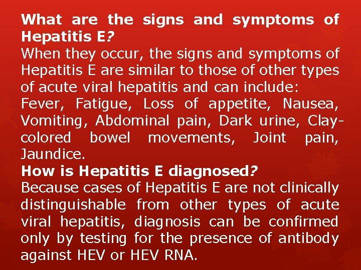 What are the signs and symptoms of Hepatitis E? When they occur, the signs