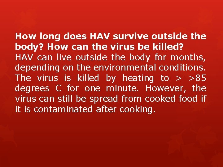 How long does HAV survive outside the body? How can the virus be killed?