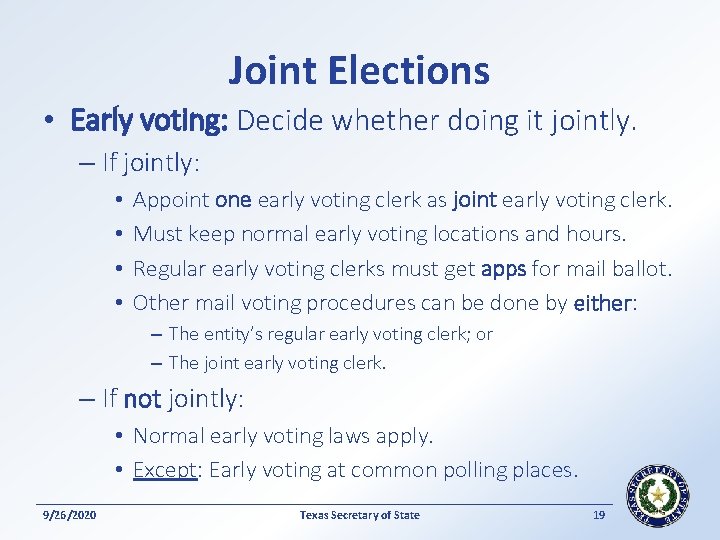 Joint Elections • Early voting: Decide whether doing it jointly. – If jointly: •