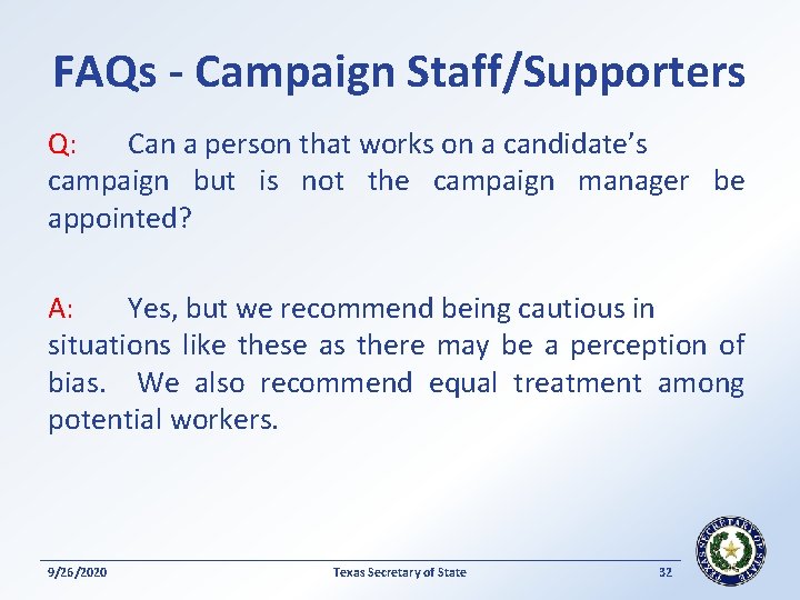 FAQs - Campaign Staff/Supporters Q: Can a person that works on a candidate’s campaign