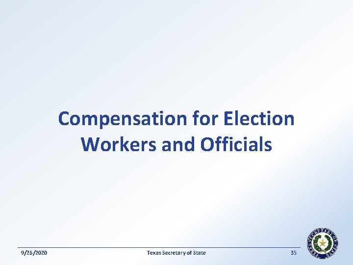 Compensation for Election Workers and Officials 9/26/2020 Texas Secretary of State 35 