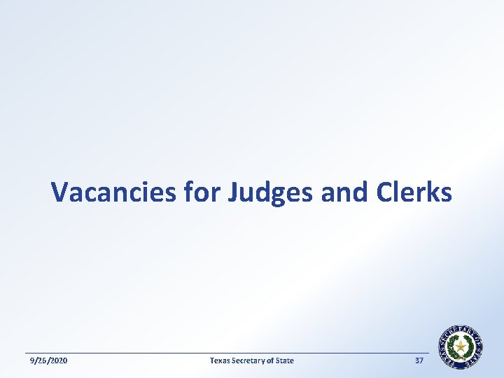 Vacancies for Judges and Clerks 9/26/2020 Texas Secretary of State 37 