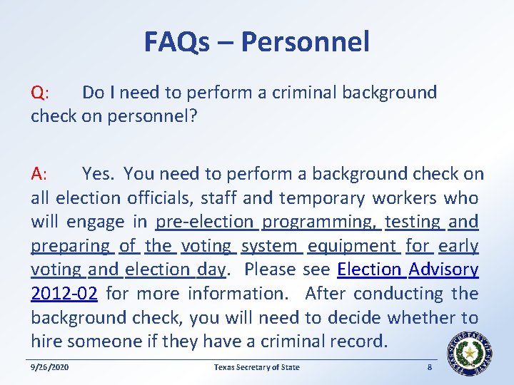 FAQs – Personnel Q: Do I need to perform a criminal background check on