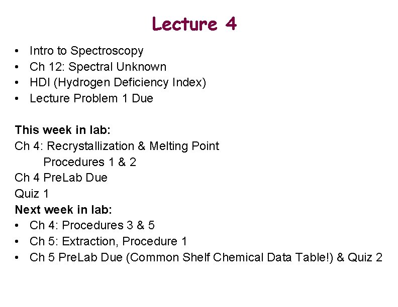 Lecture 4 • • Intro to Spectroscopy Ch 12: Spectral Unknown HDI (Hydrogen Deficiency