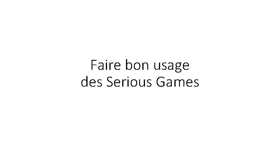 Faire bon usage des Serious Games 