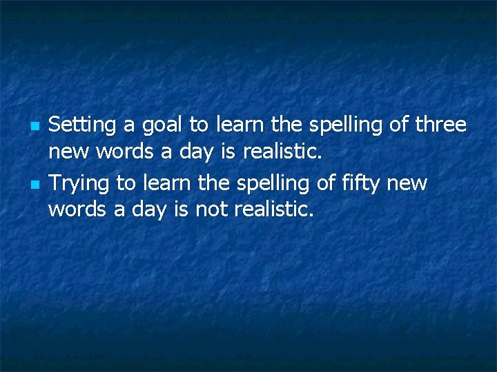 n n Setting a goal to learn the spelling of three new words a n n Setting a goal to learn the spelling of three new words a