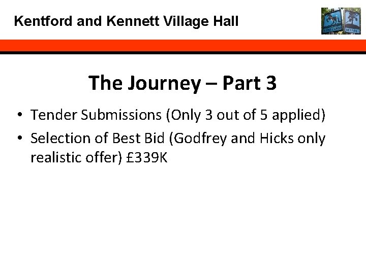 Kentford and Kennett Village Hall The Journey – Part 3 • Tender Submissions (Only