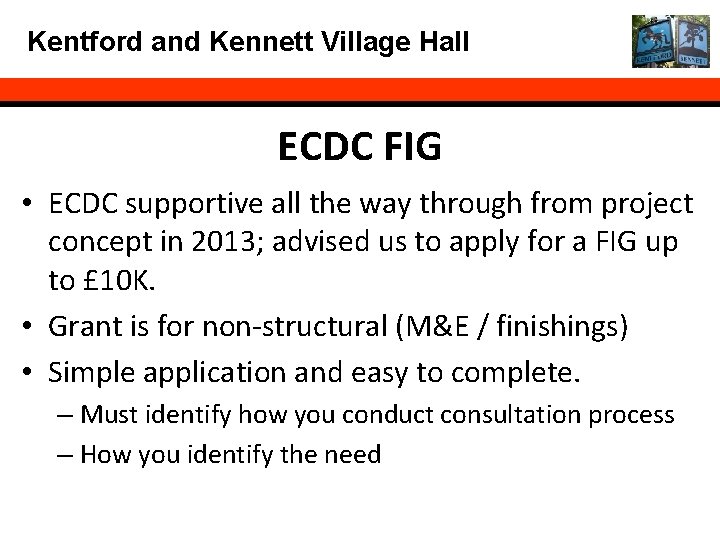 Kentford and Kennett Village Hall ECDC FIG • ECDC supportive all the way through