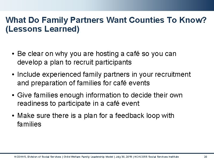 What Do Family Partners Want Counties To Know? (Lessons Learned) • Be clear on