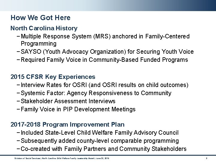 How We Got Here North Carolina History − Multiple Response System (MRS) anchored in