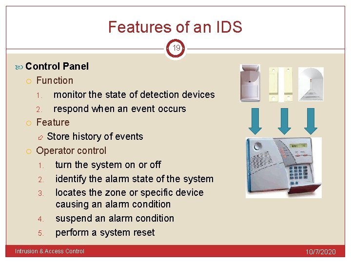 Features of an IDS 19 Control Panel Function 1. monitor the state of detection