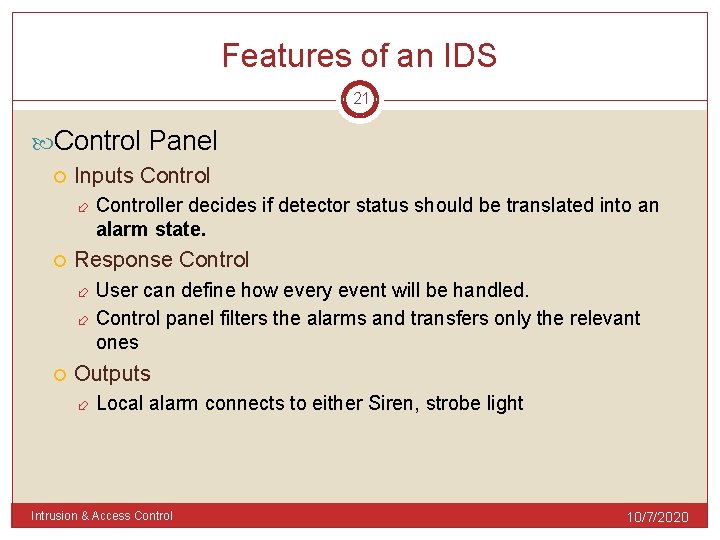 Features of an IDS 21 Control Panel Inputs Controller decides if detector status should