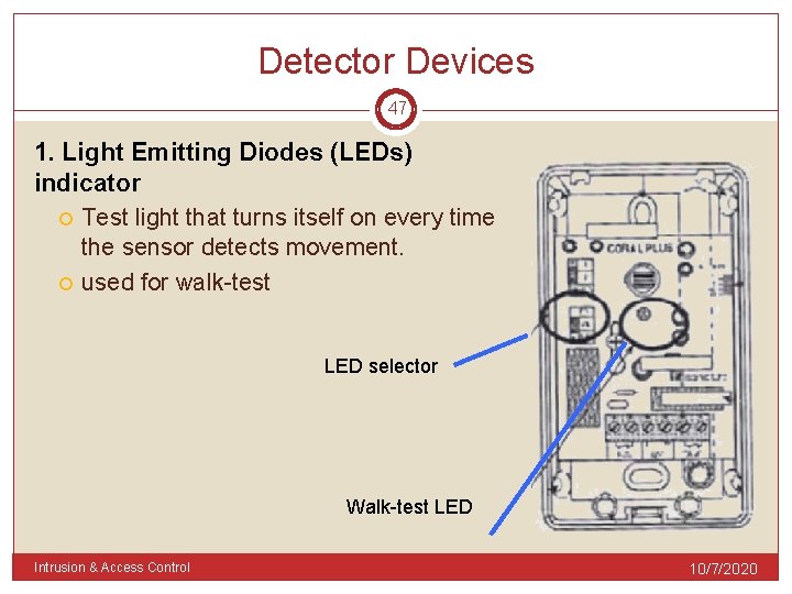 Detector Devices 47 1. Light Emitting Diodes (LEDs) indicator Test light that turns itself