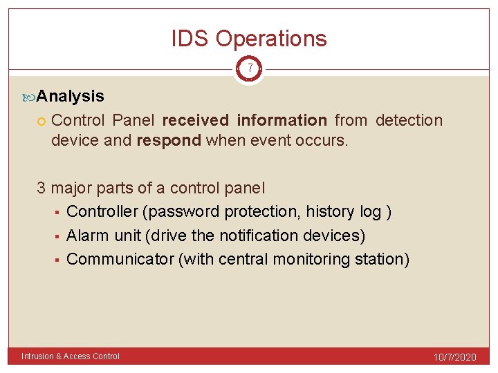 IDS Operations 7 Analysis Control Panel received information from detection device and respond when