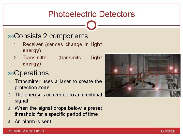 Photoelectric Detectors Consists 2 components 1. 2. Receiver (senses change in light energy) Transmitter