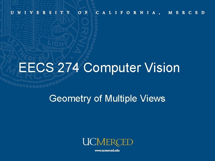 EECS 274 Computer Vision Geometry of Multiple Views 