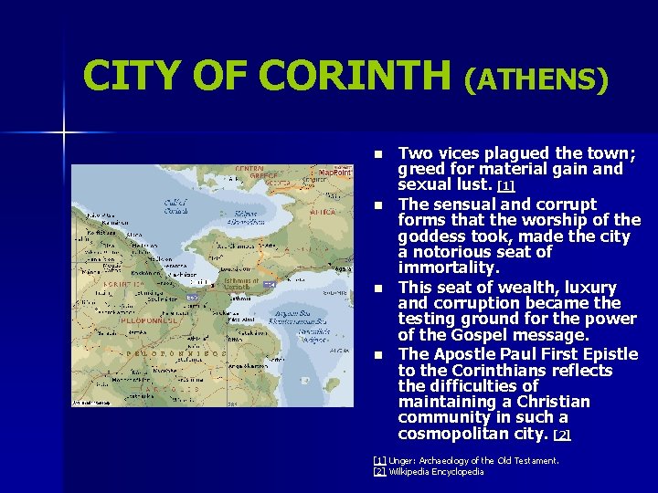 CITY OF CORINTH (ATHENS) n n Two vices plagued the town; greed for material CITY OF CORINTH (ATHENS) n n Two vices plagued the town; greed for material
