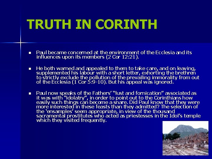 TRUTH IN CORINTH n Paul became concerned at the environment of the Ecclesia and