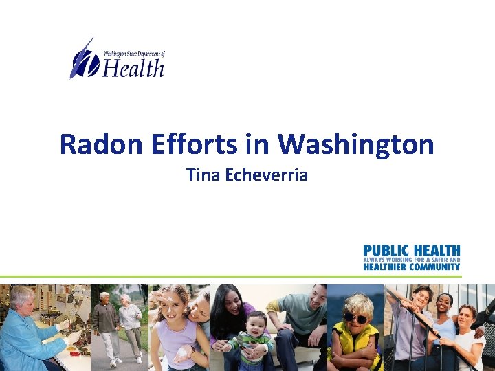 Radon Efforts in Washington Tina Echeverria 