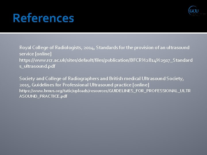 References Royal College of Radiologists, 2014, Standards for the provision of an ultrasound service