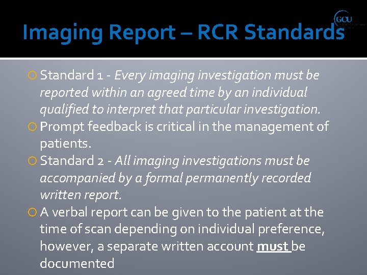 Imaging Report – RCR Standards Standard 1 - Every imaging investigation must be reported