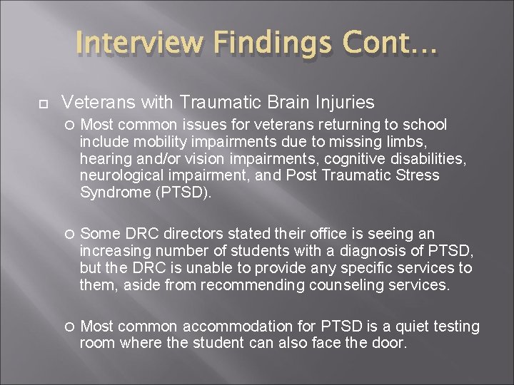 Interview Findings Cont… Veterans with Traumatic Brain Injuries Most common issues for veterans returning