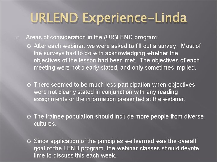 URLEND Experience-Linda Areas of consideration in the (UR)LEND program: After each webinar, we were