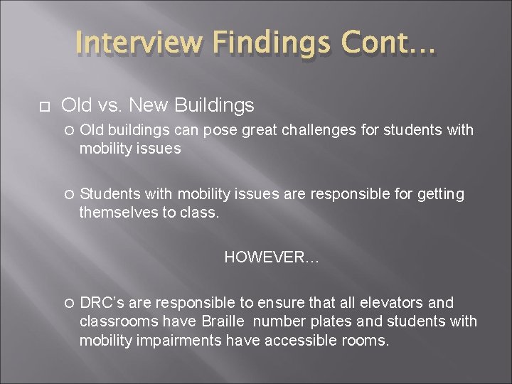 Interview Findings Cont… Old vs. New Buildings Old buildings can pose great challenges for