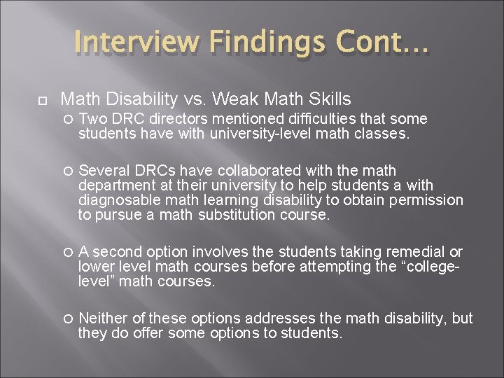Interview Findings Cont… Math Disability vs. Weak Math Skills Two DRC directors mentioned difficulties