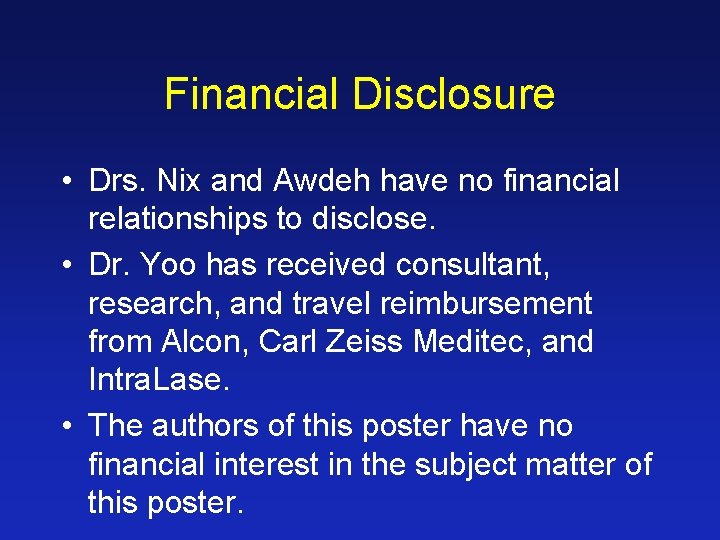 Financial Disclosure • Drs. Nix and Awdeh have no financial relationships to disclose. •