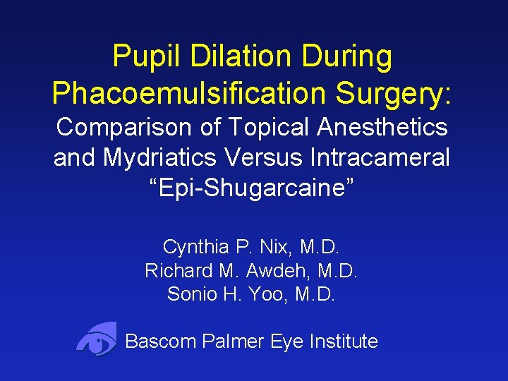 Pupil Dilation During Phacoemulsification Surgery: Comparison of Topical Anesthetics and Mydriatics Versus Intracameral “Epi-Shugarcaine”