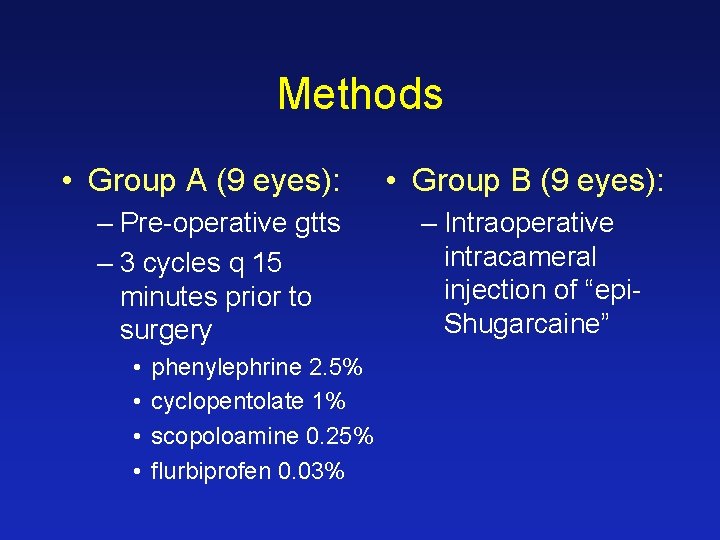 Methods • Group A (9 eyes): – Pre-operative gtts – 3 cycles q 15