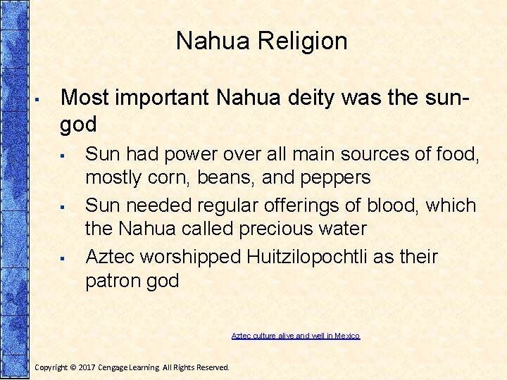 Nahua Religion ▪ Most important Nahua deity was the sungod ▪ ▪ ▪ Sun