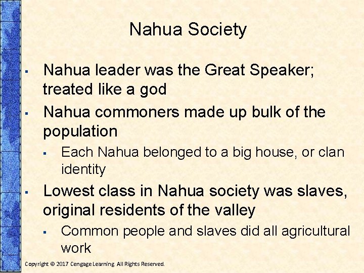 Nahua Society ▪ ▪ Nahua leader was the Great Speaker; treated like a god