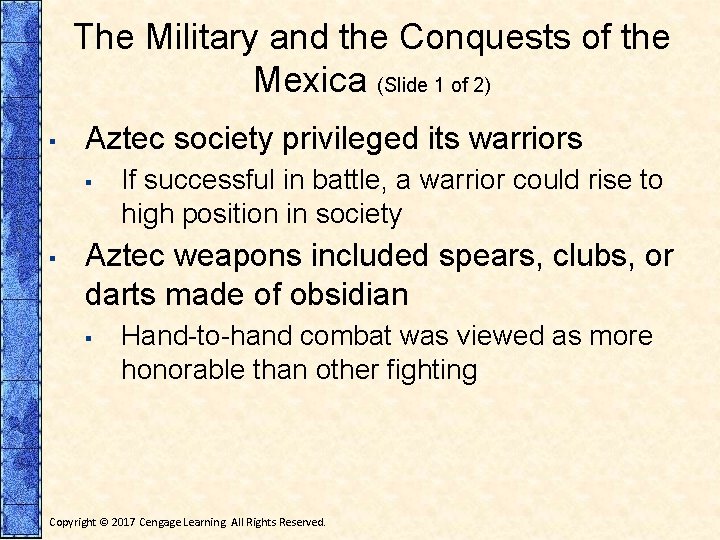 The Military and the Conquests of the Mexica (Slide 1 of 2) ▪ Aztec