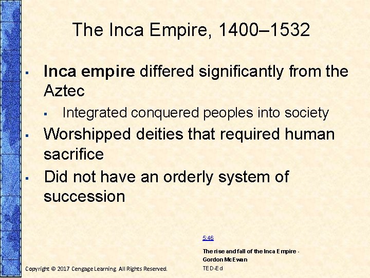 The Inca Empire, 1400– 1532 ▪ Inca empire differed significantly from the Aztec ▪