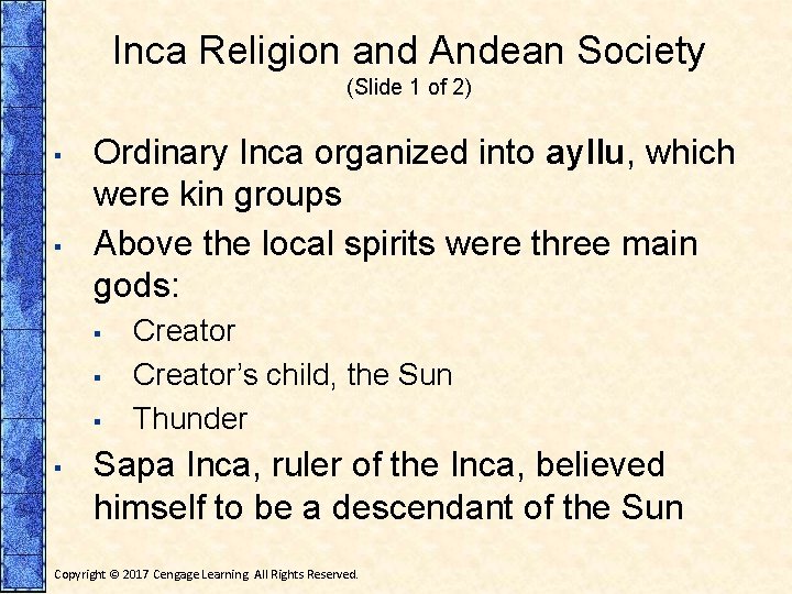 Inca Religion and Andean Society (Slide 1 of 2) ▪ ▪ Ordinary Inca organized