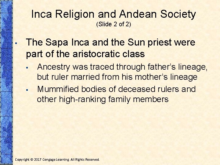 Inca Religion and Andean Society (Slide 2 of 2) ▪ The Sapa Inca and